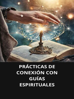 cover image of PRÁCTICAS DE CONEXIÓN CON GUÍAS ESPIRITUALES